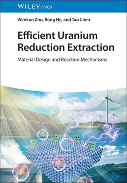 Efficient Uranium Reduction Extraction, Wenkun Zhu ; Rong He ; Tao Chen - Ebook - 9783527848232