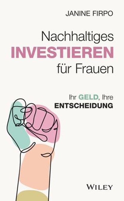 Nachhaltiges Investieren für Frauen, Janine Firpo - Ebook - 9783527848409