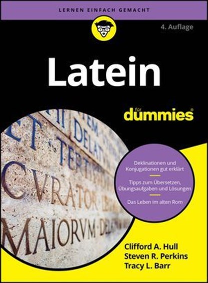 Latein für Dummies, Clifford A. Hull ; Steven R. Perkins ; Tracy L. Barr - Ebook - 9783527850648