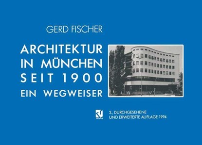 Architektur in Munchen Seit 1900, Gerd Fischer - Paperback - 9783528187415