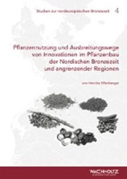 Effenberger, H: Pflanzennutzung und Ausbreitungswege von Inn, EFFENBERGER,  Henrike ; Akademie der Wissenschaften und der Literatur - Mainz - Gebonden - 9783529015847