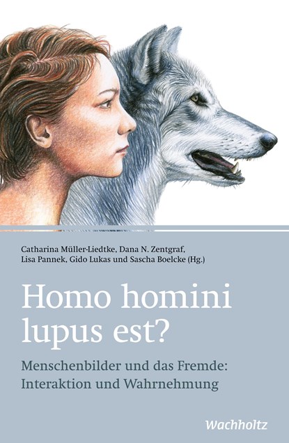Homo homini lupus est?, Dana Zentgraf ;  Catharina Müller-Liedtke ;  Sascha Boelcke ;  Lisa Pannek ;  Gido Lukas - Gebonden - 9783529050831