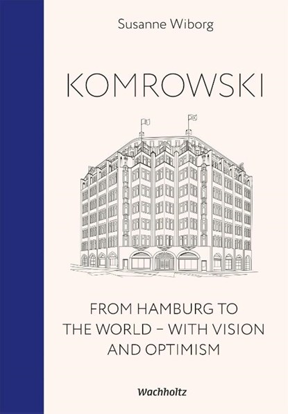 Komrowski. From Hamburg to the world., Susanne Wiborg - Gebonden - 9783529087127