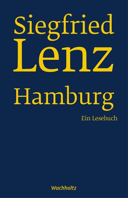 Siegfried Lenz. Hamburg., Siegfried Lenz - Gebonden - 9783529087257