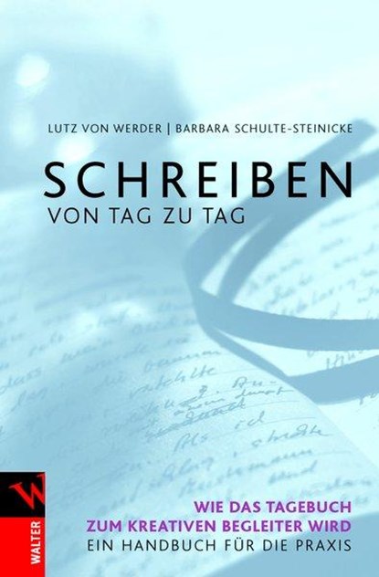 Schreiben von Tag zu Tag, Lutz von Werder ; Barbara Schulte-Steinicke - Paperback - 9783530506235