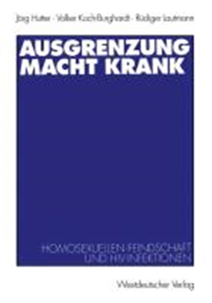 Ausgrenzung Macht Krank, Jorg Hutter ; Volker Koch-Burghardt ; Rudiger Lautmann - Paperback - 9783531131634