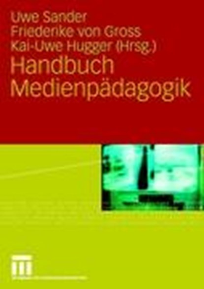 Handbuch Medienpadagogik, Uwe Sander ; Friederike Gross ; Kai-Uwe Hugger - Paperback - 9783531150161