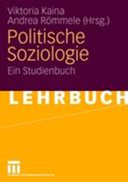Politische Soziologie, KAINA,  Viktoria (University of Hagen) ; Roemmele, Andrea - Paperback - 9783531150499