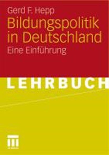 Bildungspolitik in Deutschland, Gerd F Hepp - Paperback - 9783531152103