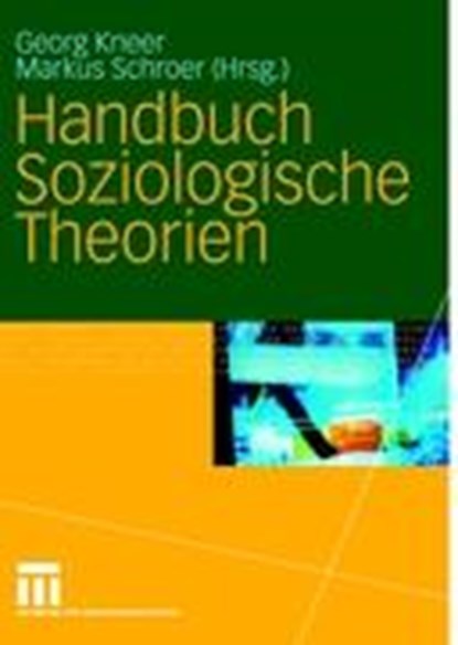 Handbuch Soziologische Theorien, Georg Kneer ; Markus Schroer - Gebonden - 9783531152318