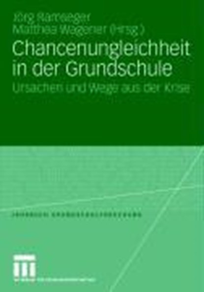 Chancenungleichheit in Der Grundschule, Jorg Ramseger ; Matthea Wagener - Paperback - 9783531157542