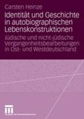 Identitat Und Geschichte in Autobiographischen Lebenskonstruktionen | Carsten Heinze | 