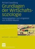 Grundlagen Der Wirtschaftssoziologie | Richard (stockholm University) Swedberg ; Andrea Maurer | 