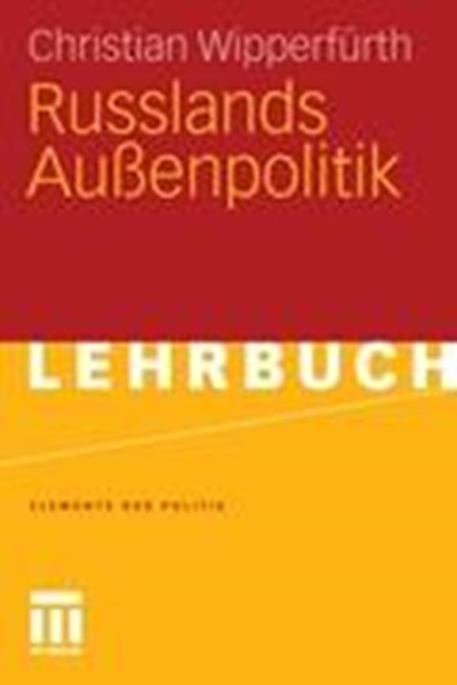 Russlands Auenpolitik, Christian Wipperfurth - Paperback - 9783531160207