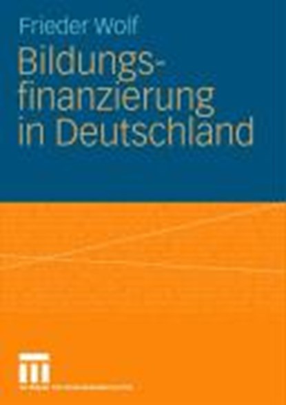 Bildungsfinanzierung in Deutschland, Dr Frieder Wolf - Paperback - 9783531160559