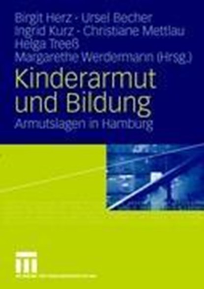 Kinderarmut Und Bildung, Birgit Herz ; Ursel Becher ; Ingrid Kurz ; Christiane Mettlau - Paperback - 9783531160870
