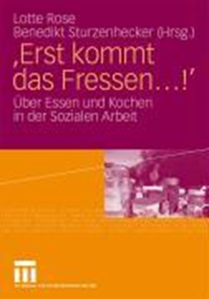 'erst Kommt Das Fressen ...!', Lotte Rose ; Benedikt Sturzenhecker - Paperback - 9783531160900