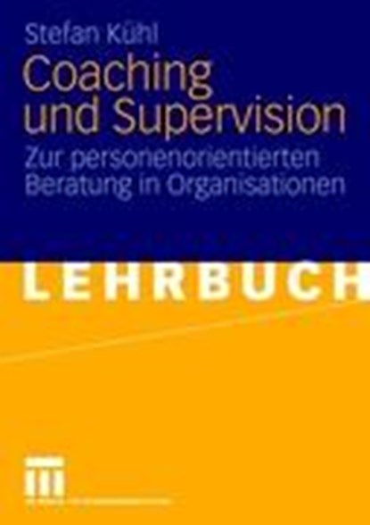 Coaching Und Supervision, Stefan Kuhl - Paperback - 9783531160924