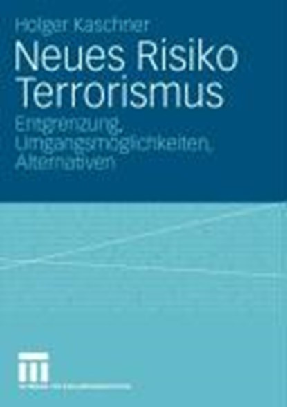 Neues Risiko Terrorismus, Holger Kaschner - Paperback - 9783531161464