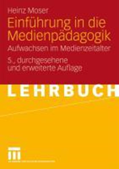 Einf hrung in Die Medienp dagogik, Dr Heinz Moser - Paperback - 9783531161648