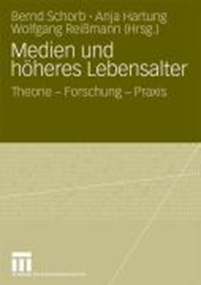 Medien Und H heres Lebensalter, Bernd Schorb ; Anja Hartung ; Wolfgang Reimann - Paperback - 9783531162188