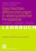 Geschlechterdifferenzierungen in Lebenszeitlicher Perspektive | Regine Gildemeister ; Gunther Robert | 