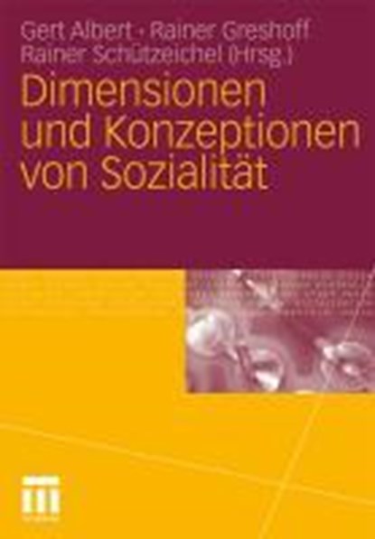 Dimensionen Und Konzeptionen Von Sozialitat, Gert Albert ; Rainer Greshoff ; Rainer Schutzeichel - Paperback - 9783531162256