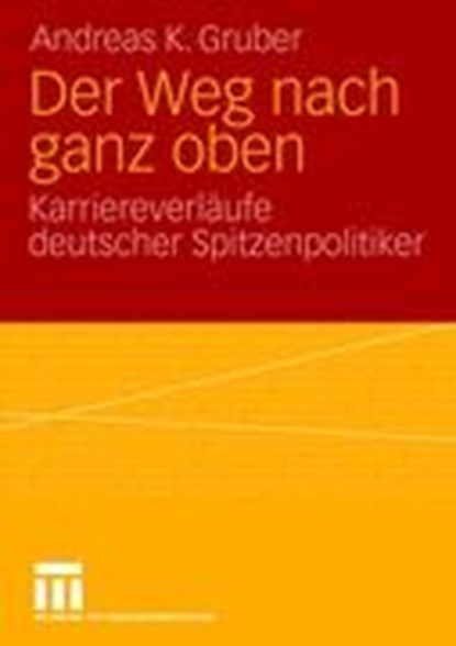 Der Weg Nach Ganz Oben, Andreas K Gruber - Paperback - 9783531162997
