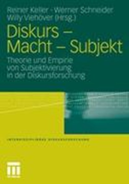 Diskurs - Macht - Subjekt, REINER KELLER ; WERNER SCHNEIDER ; WILLY (AUGSBURG UNIVERSITY,  Germany.) Viehover - Paperback - 9783531163031