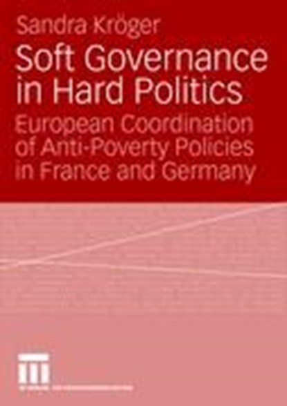 Soft Governance in Hard Politics, Sandra Kroger - Paperback - 9783531163673