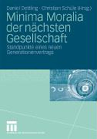 Minima Moralia Der Nachsten Gesellschaft, DETTLING,  Daniel ; Schule, Christian - Paperback - 9783531164755