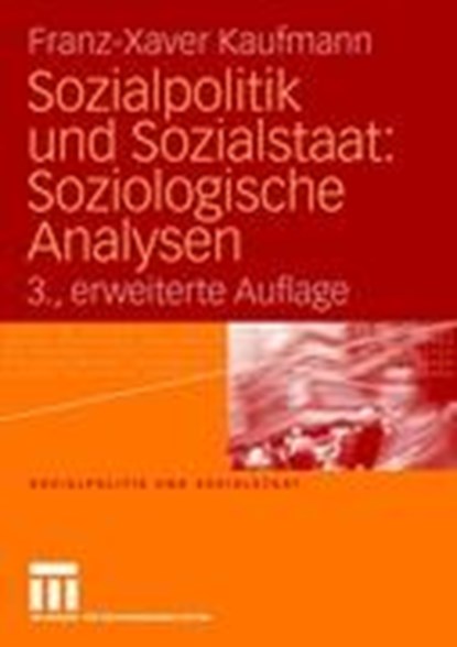 Sozialpolitik Und Sozialstaat: Soziologische Analysen, Franz-Xaver (University of Bielefeld) Kaufmann - Paperback - 9783531164779
