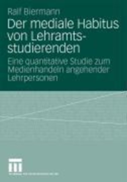 Der Mediale Habitus Von Lehramtsstudierenden, Ralf Biermann - Paperback - 9783531165202