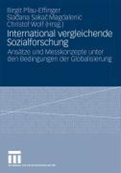 International Vergleichende Sozialforschung, Birgit (University of Hamburg Germany) Pfau-Effinger ; Sladana Sakac Magdalenic ; Christof (Gesis - Leibniz Institute for the Social Sciences) Wolf - Paperback - 9783531165240