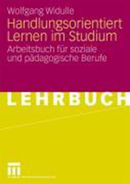 Handlungsorientiert Lernen Im Studium, Wolfgang Widulle - Paperback - 9783531165783