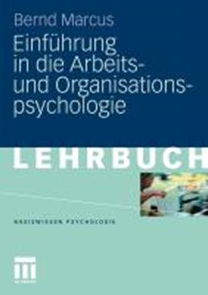Einfuhrung in die Arbeits- und Organisationspsychologie, MARCUS,  Bernd - Paperback - 9783531167244