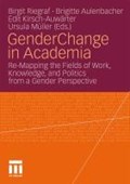 Gender Change in Academia | Birgit Riegraf ; Brigitte Aulenbacher ; Edit Kirsch-Auwarter ; Ursula Muller | 