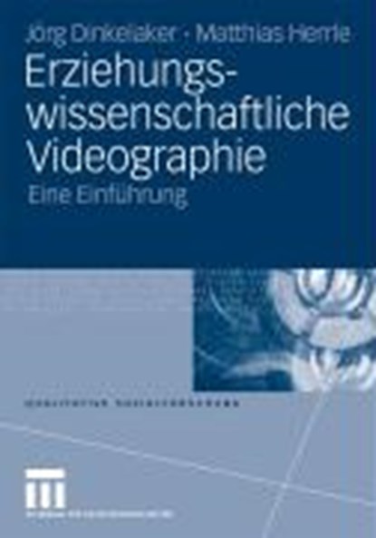 Erziehungswissenschaftliche Videographie, Joerg Dinkelaker ; Matthias Herrle - Paperback - 9783531168630