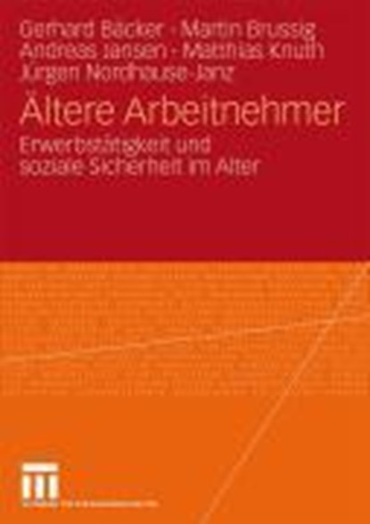 AEltere Arbeitnehmer, Gerhard Freiling ; Martin Brussig ; Andreas Jansen ; Matthias (University of Duisburg-Essen) Knuth - Paperback - 9783531169309