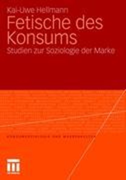 Fetische Des Konsums, Kai-Uwe Hellmann - Paperback - 9783531169330