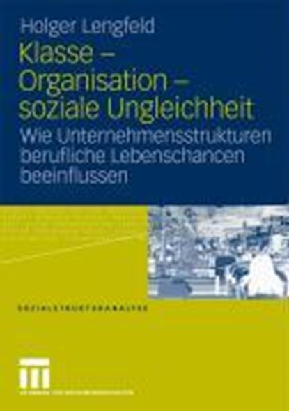 Klasse - Organisation - Soziale Ungleichheit, Holger (University of Hamburg Germany) Lengfeld - Paperback - 9783531169651