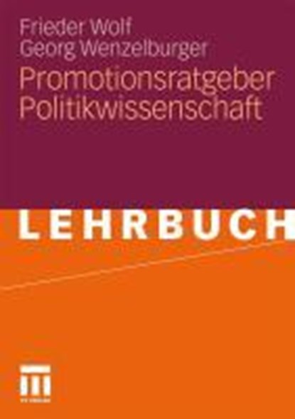 Promotionsratgeber Politikwissenschaft, Dr Frieder Wolf ; Georg Wenzelburger - Paperback - 9783531170787