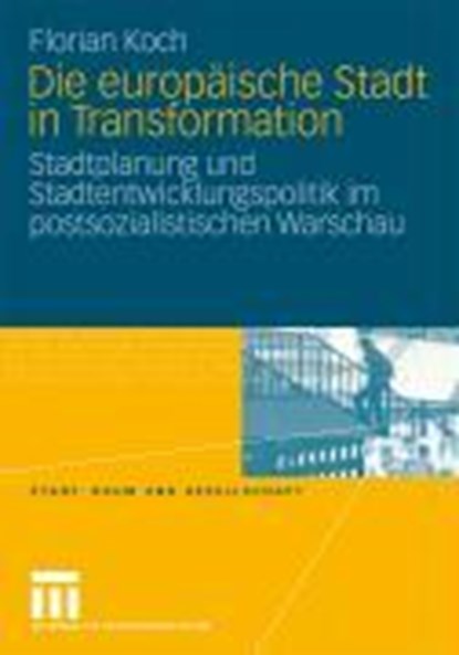 Die Europ ische Stadt in Transformation, Florian Koch - Paperback - 9783531170909