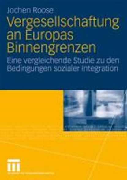 Vergesellschaftung an Europas Binnengrenzen, Jochen Roose - Paperback - 9783531171081