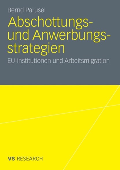 Abschottungs- Und Anwerbungsstrategien, Bernd Parusel - Paperback - 9783531173160