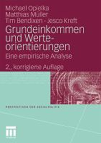 Grundeinkommen Und Werteorientierungen, Michael Opielka ; Matthias Muller ; Tim Bendixen ; Jesco Kreft - Paperback - 9783531173412