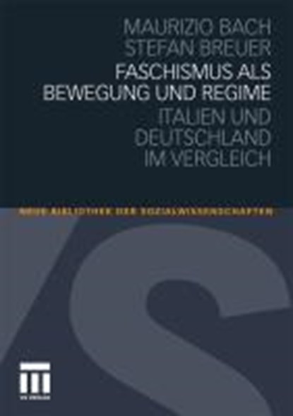 Faschismus ALS Bewegung Und Regime, Maurizio Bach ; Stefan Breuer - Paperback - 9783531173696