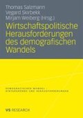 Wirtschaftspolitische Herausforderungen Des Demografischen Wandels | Thomas Salzmann ; Vegard Skirbekk ; Mirjam Weiberg | 