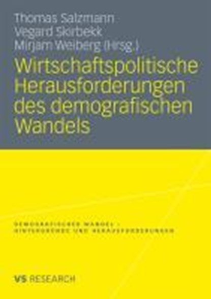 Wirtschaftspolitische Herausforderungen Des Demografischen Wandels, Thomas Salzmann ; Vegard Skirbekk ; Mirjam Weiberg - Paperback - 9783531173764