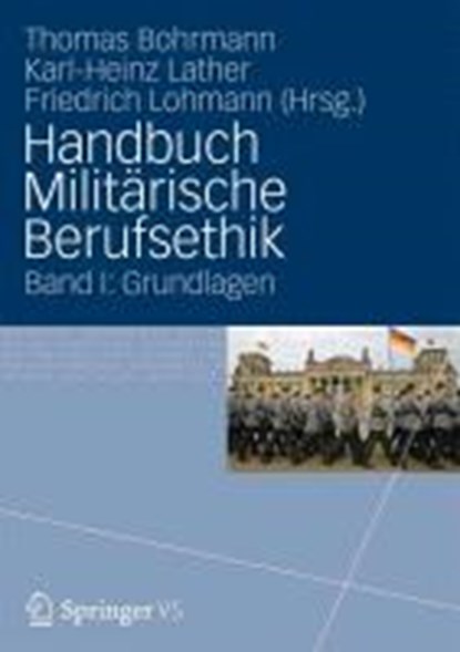 Handbuch Militarische Berufsethik, Thomas Bohrmann ; Karl-Heinz Lather ; Friedrich Lohmann - Gebonden - 9783531177151